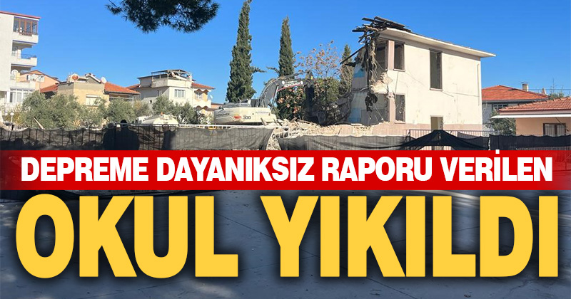 Depreme dayanıksız raporu verilen ortaokul yıkıldı