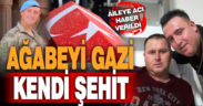 Ağabeyi gazi, kendisi şehit oldu