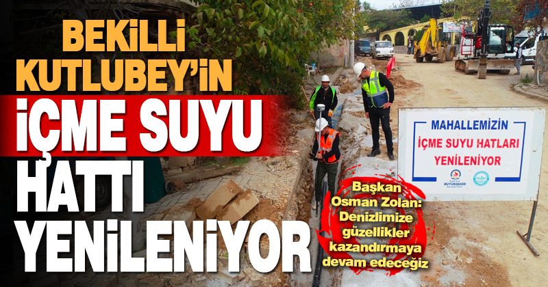 Bekilli-Kutlubey’in içme suyu hatları yenileniyor