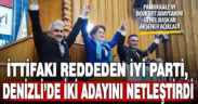İyi Parti, Denizli’de iki adayını kesinleştirdi