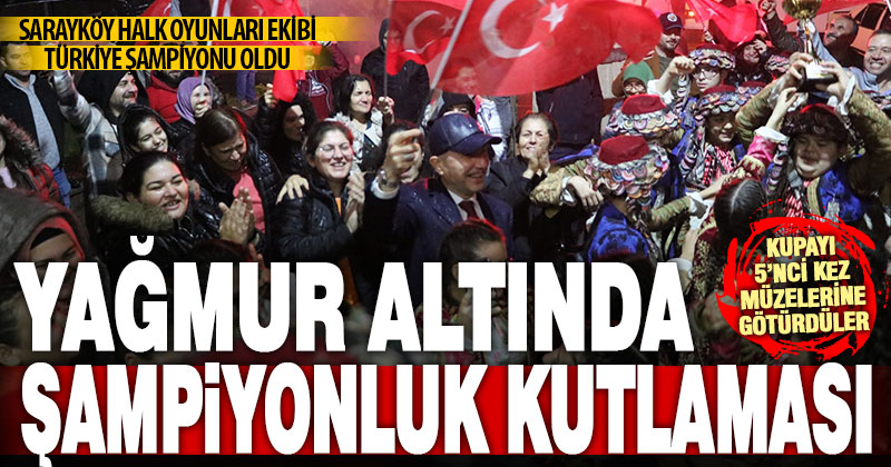 Sarayköy Spor Halk Oyunları Topluluğu Türkiye şampiyonu oldu