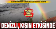Denizli’de yağışlı kış kendini gösterdi, hava soğuyor