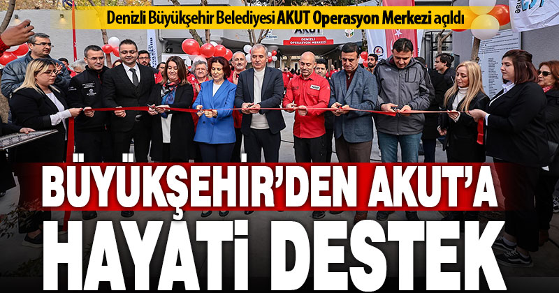Denizli Büyükşehir Belediyesi AKUT Operasyon Merkezi açıldı