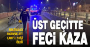 Arazi aracı üst geçitte motosiklete çarptı: 2 kişi öldü