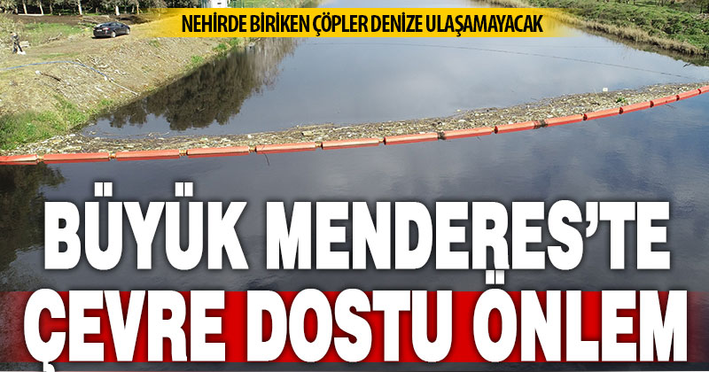 Büyük Menderes Nehri’nde çevre dostu önlem