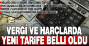 Vergi ve harçlarda yeni tarife belli oldu
