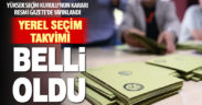 31 Mart’taki yerel seçimler için takvim belirlendi