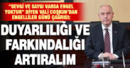Vali Coşkun’dan engelli vatandaşlar için “duyarlılığı artıralım” çağrısı