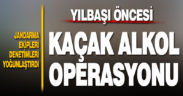 Yılbaşı öncesi kaçak alkol denetimleri yoğunlaştı