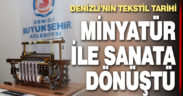 Büyükşehir’den Minyatür Dokuma Tezgâhları Sergisi