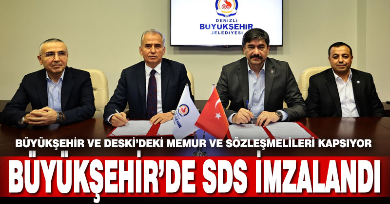 Büyükşehir’de SDS imzalandı