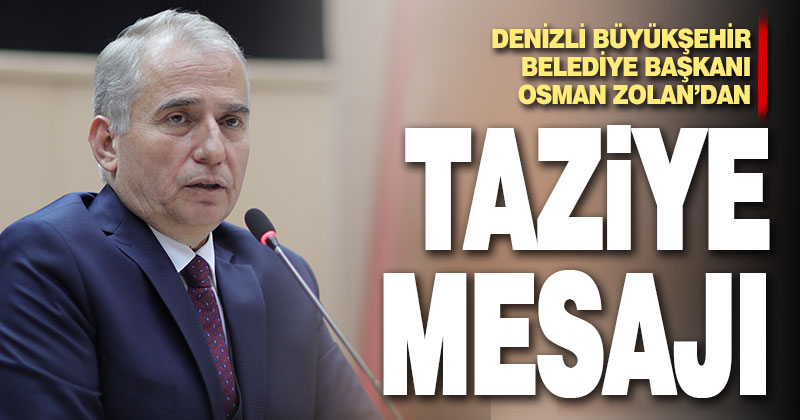 Başkan Osman Zolan’dan taziye mesajı