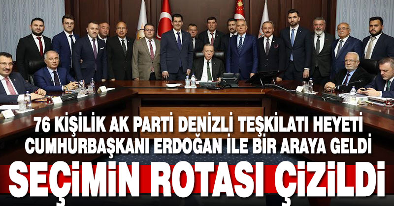 76 kişilik Ak Parti Denizli Teşkilatı heyeti Cumhurbaşkanı Erdoğan ile bir araya geldi