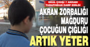 Akran zorbalığı mağduru çocuğun çığlığı: “Artık yeter”