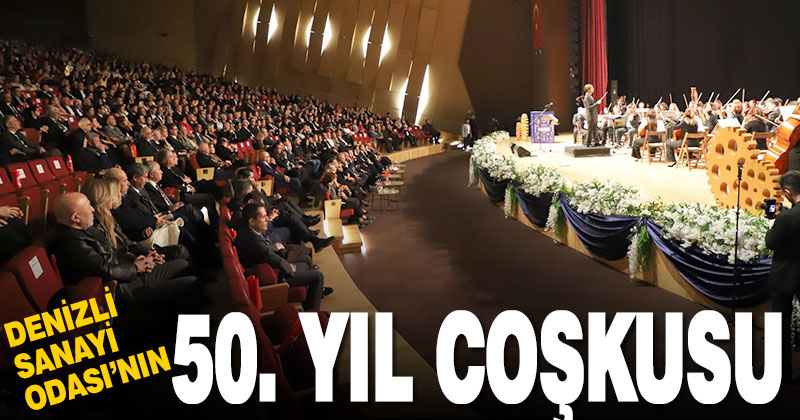 Denizli Sanayi Odası 50. yılını kutladı