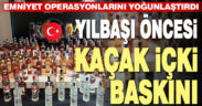 Denizli’de yılbaşı öncesi kaçak içki operasyonu; 2 gözaltı