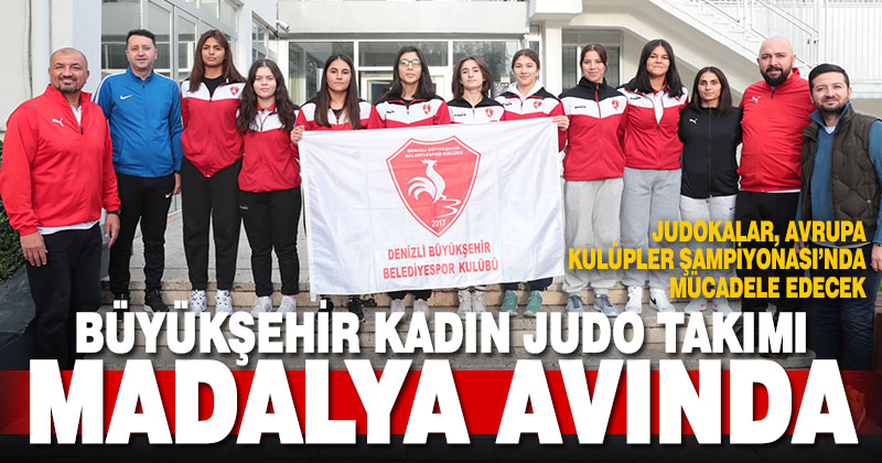 Büyükşehir Kadın Judo Takımı Avrupa’ya gitti