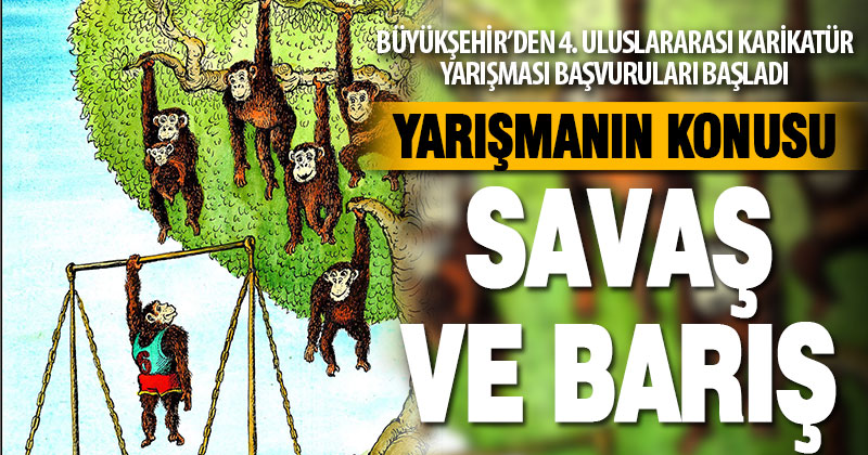 Büyükşehir’den 4. Uluslararası Karikatür Yarışması’nın konusu “Savaş ve Barış”