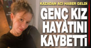 Otomobilin çarptığı üniversiteli genç kız yaşama tutunamadı