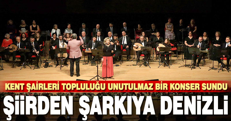 Kent Şairleri Topluluğu’ndan “Şiirden Şarkıya Denizli”