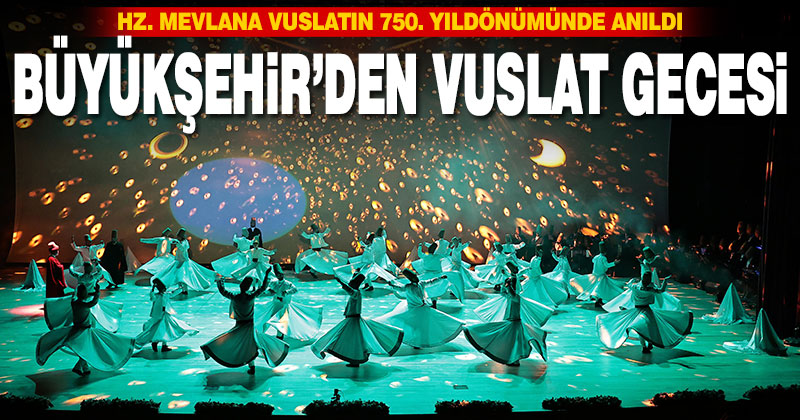 Hz. Mevlana vuslatın 750. yıldönümünde anıldı
