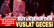 Büyükşehir’den Hz. Mevlana’yı anma gecesi