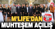M’LIFE’DAN MUHTEŞEM AÇILIŞ