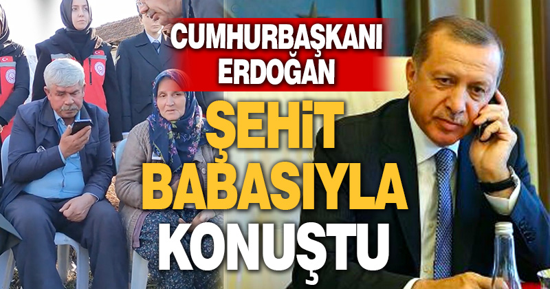 Cumhurbaşkanı Erdoğan, şehit Piyade Uzman Çavuş Serinkan’ın babası ve kız kardeşiyle telefonda görüştü