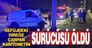 Denizli’de refüje çarpan kamyonetin sürücüsü öldü