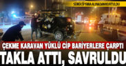 Çekme karavan yüklü cip, bariyerlere çarptı, taklalar atarak savruldu