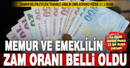 Memur ve emeklinin beklediği zam oranları belli oldu