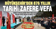 Büyükşehir’den 876 yıllık tarihi zafere vefa