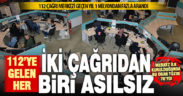 Denizli’de 112 acil çağrı merkezine gelen her iki çağrıdan biri asılsız ya da gereksiz