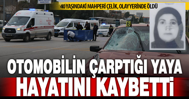Akhan’da yolun karşısına geçmek isterken aracın çarptığı yaya hayatını kaybetti