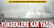 Denizli’nin yüksek kesimlerinde kar yağışı etkili oldu
