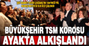 Büyükşehir Korosu izleyenleri mest etti