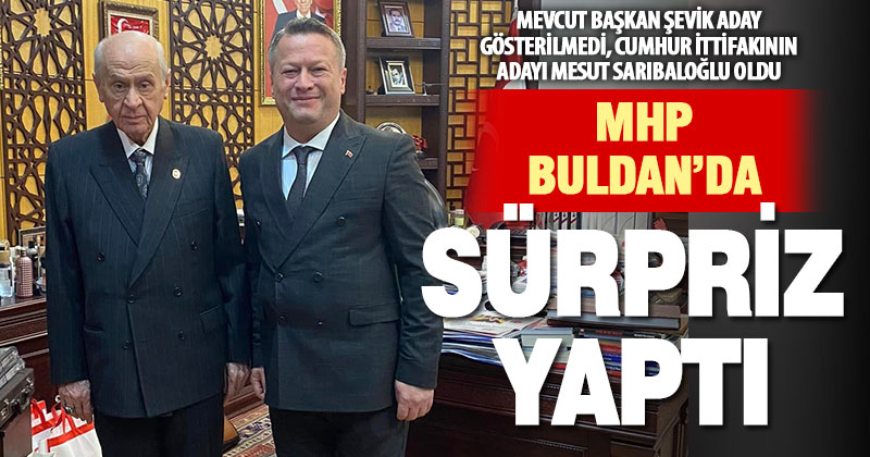 MHP Buldan’da Cumhur İttifakı adayı olarak Mesut Sarıbaloğlu’nu aday gösterdi