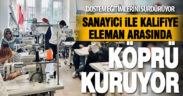 DOSTEM sanayicilere kalifiye eleman arasında köprü oluyor