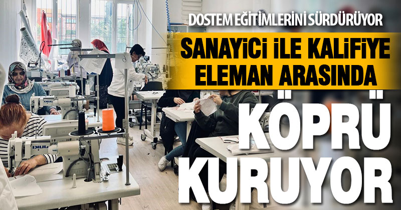 DOSTEM sanayicilere kalifiye eleman arasında köprü oluyor