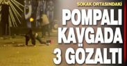 Sokak ortasındaki pompalı dehşette 3 kişi gözaltına alındı