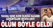 Tavaslı genç kızın öldüğü kazanın görüntüleri ortaya çıktı