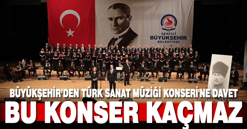 Büyükşehir’den Türk Sanat Müziği Konseri’ne davet