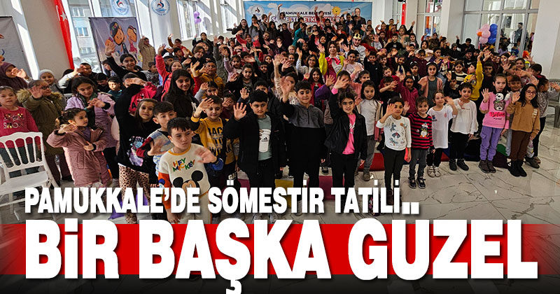 Pamukkale’de sömestir bambaşka geçiyor