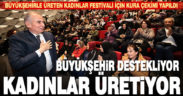Büyükşehirle Üreten Kadınlar Festivali 3. kez düzenlenecek