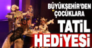Büyükşehir’den çocuklara tatil hediyesi