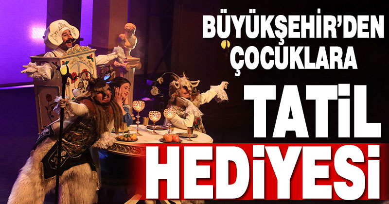 Büyükşehir’den çocuklara tatil hediyesi