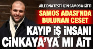 Samos Adası’nda bulunan cesedin Denizlili iş adamına ait olduğu iddiası