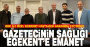 DGC ile Özel Egekent Hastanesi arasında protokol imzalandı