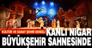 Kanlı Nigar Büyükşehir sahnesinde