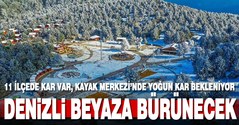Beklenen kar geliyor. Denizli beyaza bürünecek
